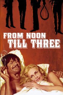 دانلود فیلم From Noon Till Three 1976 بدون سانسور با پخش آنلاین