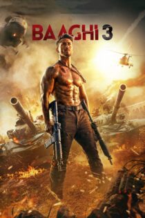دانلود فیلم Baaghi 3 2020 بدون سانسور با پخش آنلاین