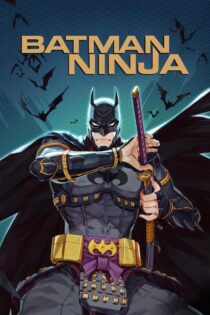 دانلود فیلم Batman Ninja 2018 بدون سانسور با پخش آنلاین دانلود فیلم Batman Ninja 2018 بدون سانسور با پخش آنلاین