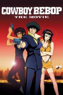 دانلود فیلم Cowboy Bebop: The Movie 2001 بدون سانسور با پخش آنلاین دانلود فیلم Cowboy Bebop: The Movie 2001 بدون سانسور با پخش آنلاین
