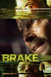 دانلود فیلم Brake 2012 بدون سانسور با پخش آنلاین دانلود فیلم Brake 2012 بدون سانسور با پخش آنلاین