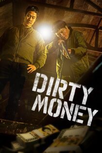 دانلود فیلم Dirty Money 2024 بدون سانسور با پخش آنلاین