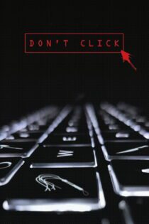 دانلود فیلم Don’t Click 2020 بدون سانسور با پخش آنلاین
