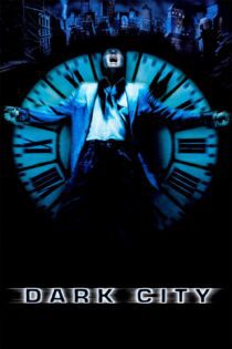 دانلود فیلم Dark City 1998 بدون سانسور با پخش آنلاین