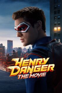دانلود فیلم Henry Danger: The Movie 2025 بدون سانسور با پخش آنلاین