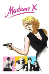 دانلود فیلم Madame X 1966 بدون سانسور با پخش آنلاین دانلود فیلم Madame X 1966 بدون سانسور با پخش آنلاین