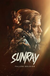 دانلود فیلم Sunray: Fallen Soldier 2024 بدون سانسور با پخش آنلاین