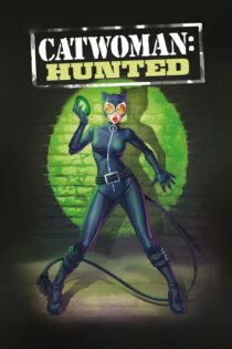 دانلود فیلم Catwoman: Hunted 2022 بدون سانسور با پخش آنلاین
