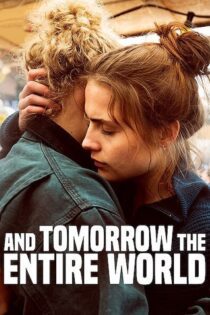 دانلود فیلم And Tomorrow the Entire World 2020 بدون سانسور با پخش آنلاین