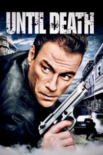 دانلود فیلم Until Death 2007 بدون سانسور با پخش آنلاین