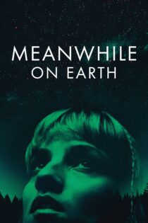 دانلود فیلم Meanwhile on Earth 2024 بدون سانسور با پخش آنلاین