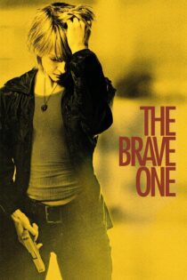 دانلود فیلم The Brave One 2007 بدون سانسور با پخش آنلاین دانلود فیلم The Brave One 2007 بدون سانسور با پخش آنلاین