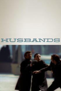 دانلود فیلم Husbands 1970 بدون سانسور با پخش آنلاین