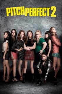 دانلود فیلم Pitch Perfect 2 2015 بدون سانسور با پخش آنلاین