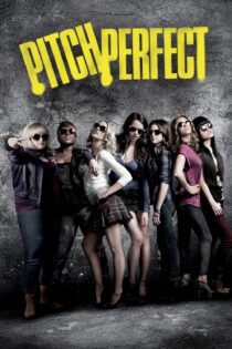 دانلود فیلم Pitch Perfect 2012 بدون سانسور با پخش آنلاین دانلود فیلم Pitch Perfect 2012 بدون سانسور با پخش آنلاین