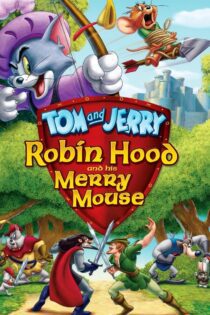 دانلود فیلم Tom and Jerry: Robin Hood and His Merry Mouse 2012 بدون سانسور با پخش آنلاین دانلود فیلم Tom and Jerry: Robin Hood and His Merry Mouse 2012 بدون سانسور با پخش آنلاین