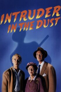 دانلود فیلم Intruder in the Dust 1949 بدون سانسور با پخش آنلاین دانلود فیلم Intruder in the Dust 1949 بدون سانسور با پخش آنلاین