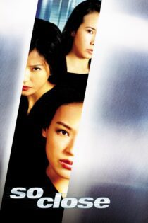 دانلود فیلم So Close 2002 بدون سانسور با پخش آنلاین