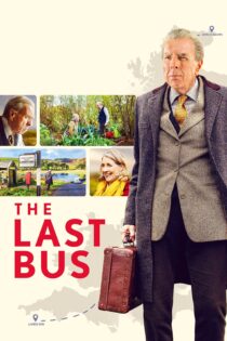دانلود فیلم The Last Bus 2021 بدون سانسور با پخش آنلاین