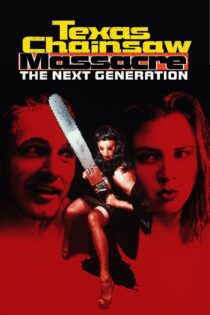 دانلود فیلم Texas Chainsaw Massacre: The Next Generation 1994 بدون سانسور با پخش آنلاین