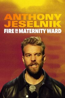 دانلود فیلم Anthony Jeselnik: Fire in the Maternity Ward 2019 بدون سانسور با پخش آنلاین