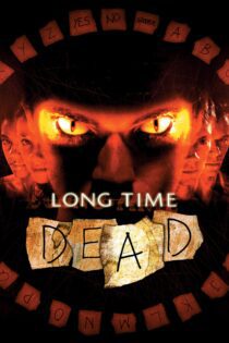 دانلود فیلم Long Time Dead 2002 بدون سانسور با پخش آنلاین