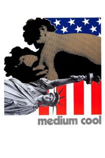 دانلود فیلم Medium Cool 1969 بدون سانسور با پخش آنلاین