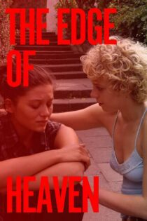 دانلود فیلم The Edge of Heaven 2007 بدون سانسور با پخش آنلاین