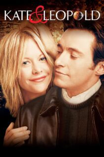 دانلود فیلم Kate & Leopold 2001 بدون سانسور با پخش آنلاین