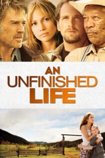 دانلود فیلم An Unfinished Life 2005 بدون سانسور با پخش آنلاین