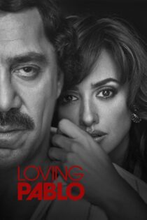 دانلود فیلم Loving Pablo 2017 بدون سانسور با پخش آنلاین