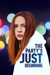 دانلود فیلم The Party’s Just Beginning 2018 بدون سانسور با پخش آنلاین