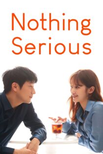 دانلود فیلم Nothing Serious 2021 بدون سانسور با پخش آنلاین