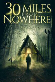 دانلود فیلم 30 Miles from Nowhere 2018 بدون سانسور با پخش آنلاین دانلود فیلم 30 Miles from Nowhere 2018 بدون سانسور با پخش آنلاین