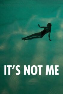 دانلود فیلم It’s Not Me 2024 بدون سانسور با پخش آنلاین