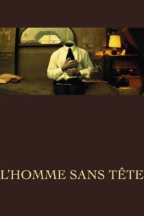 دانلود فیلم The Man Without a Head 2003 بدون سانسور با پخش آنلاین