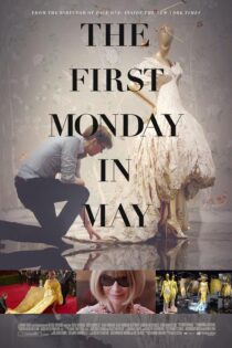 دانلود فیلم The First Monday in May 2016 بدون سانسور با پخش آنلاین دانلود فیلم The First Monday in May 2016 بدون سانسور با پخش آنلاین
