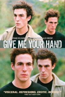 دانلود فیلم Give Me Your Hand 2008 بدون سانسور با پخش آنلاین دانلود فیلم Give Me Your Hand 2008 بدون سانسور با پخش آنلاین