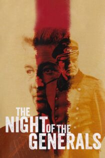 دانلود فیلم The Night of the Generals 1967 بدون سانسور با پخش آنلاین