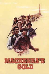 دانلود فیلم Mackenna’s Gold 1969 بدون سانسور با پخش آنلاین دانلود فیلم Mackenna’s Gold 1969 بدون سانسور با پخش آنلاین