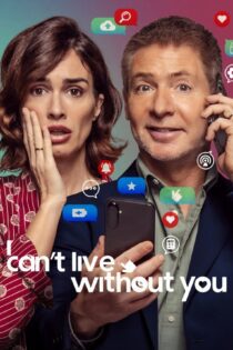 دانلود فیلم I Can’t Live Without You 2024 بدون سانسور با پخش آنلاین