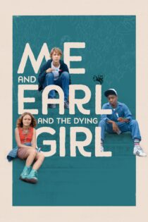 دانلود فیلم Me and Earl and the Dying Girl 2015 بدون سانسور با پخش آنلاین