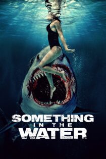 دانلود فیلم Something in the Water 2024 بدون سانسور با پخش آنلاین