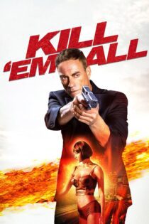 دانلود فیلم Kill ‘Em All 2017 بدون سانسور با پخش آنلاین