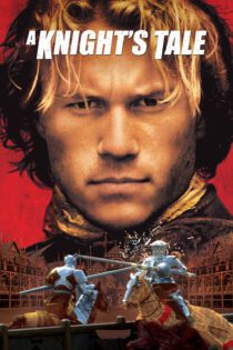دانلود فیلم A Knight’s Tale 2001 بدون سانسور با پخش آنلاین دانلود فیلم A Knight’s Tale 2001 بدون سانسور با پخش آنلاین