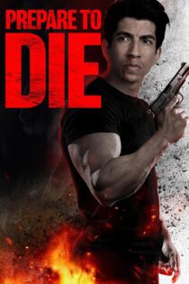 دانلود فیلم Prepare to Die 2024 بدون سانسور با پخش آنلاین