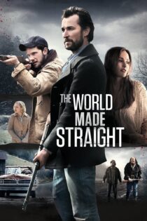 دانلود فیلم The World Made Straight 2015 بدون سانسور با پخش آنلاین دانلود فیلم The World Made Straight 2015 بدون سانسور با پخش آنلاین