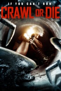 دانلود فیلم Crawl or Die 2014 بدون سانسور با پخش آنلاین