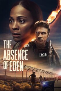 دانلود فیلم The Absence of Eden 2023 بدون سانسور با پخش آنلاین