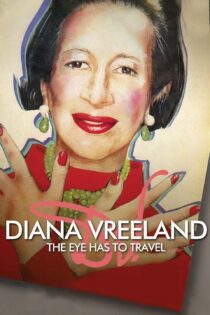 دانلود فیلم Diana Vreeland: The Eye Has to Travel 2011 بدون سانسور با پخش آنلاین دانلود فیلم Diana Vreeland: The Eye Has to Travel 2011 بدون سانسور با پخش آنلاین